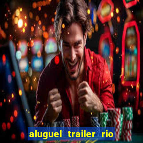 aluguel trailer rio grande do sul